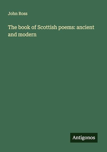 The book of Scottish poems: ancient and modern von Antigonos Verlag