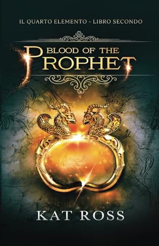 Blood of the Prophet (Edizione Italiana) (Il Quarto Elemento, Band 2) von LMBPN International