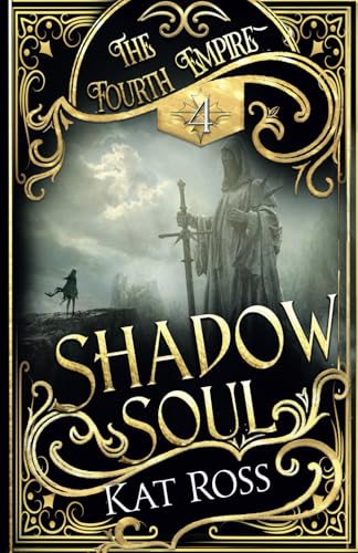 Shadow Soul (The Fourth Empire, Band 4) von Kat Ross