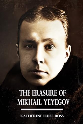The Erasure of Mikhail Yeyegov