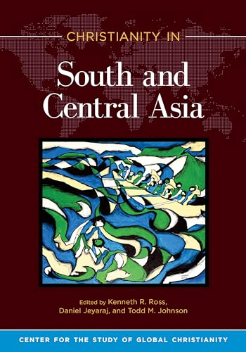 Christianity in South and Central Asia (Center for the Study of Global Christianity)