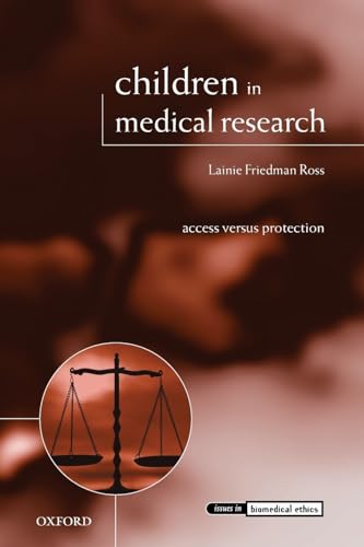 Children in Medical Research: Access versus Protection (Issues in Biomedical Ethics)