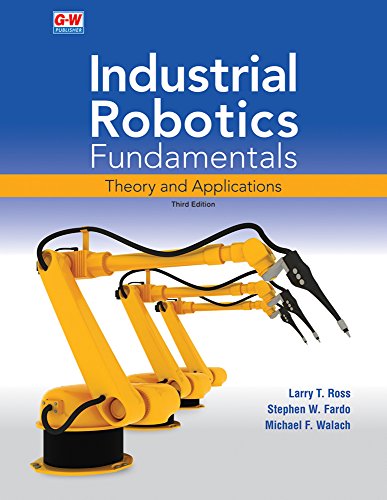 Industrial Robotics Fundamentals: Theory and Applications von Goodheart-Wilcox Publisher
