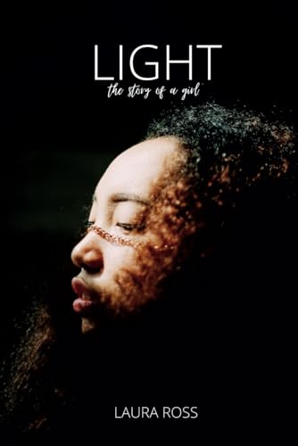 LIGHT: the story of a girl (The REAL Series, Band 2) von Staten House