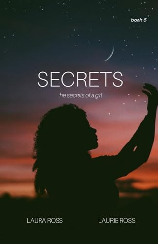 SECRETS: the secrets of a girl (The REAL Series, Band 6) von Staten House