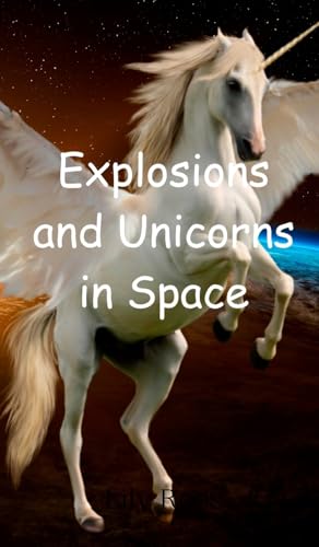 Explosions and Unicorns in Space von Creative Arts Management OÜ