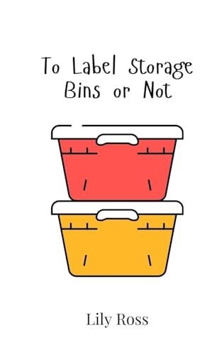 To Label Storage Bins or Not von Creative Arts Management OÜ