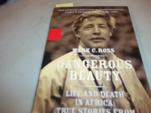 Dangerous Beauty - Life and Death in Africa: Life and Death In Africa: True Stories From a Safari Guide von Brand: Miramax