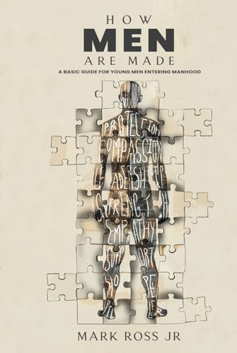 How Men are Made: A Basic Guide for Young Men Entering Manhood von The Empire Publishers