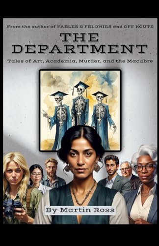 The Department: Tales of Art, Academia, Murder, and the Macabre (Professor Deshpande and the Arts Department, Band 1) von Independently published