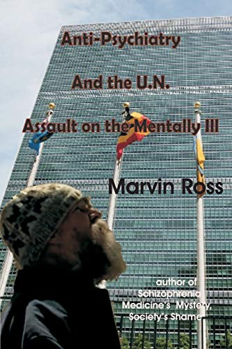 Anti-Psychiatry and the UN Assault on the Mentally Ill von Bridgeross Communications