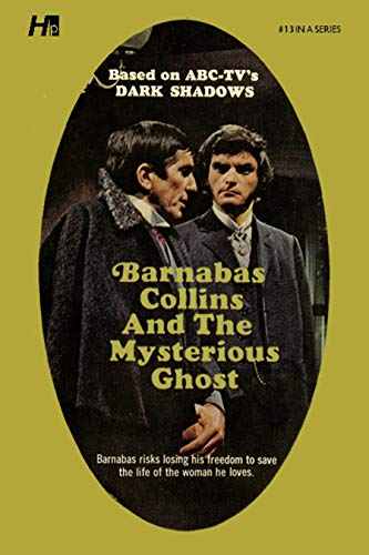 Dark Shadows the Complete Paperback Library Reprint Book 13: Barnabas Collins and the Mysterious Ghost (DARK SHADOWS PAPERBACK LIBRARY NOVEL)