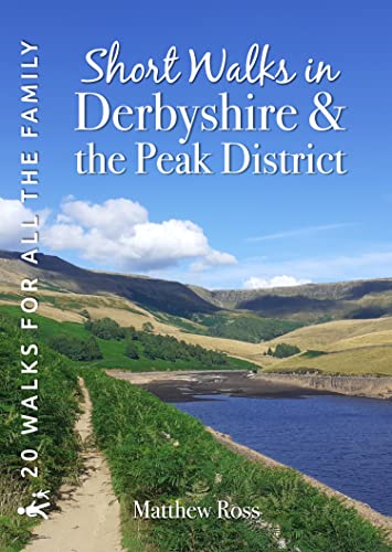 Short Walks in Derbyshire & the Peak District: 20 Circular Walks for all the Family von Countryside Books