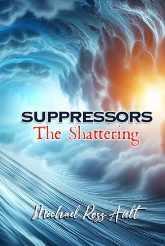 Suppressors: The Shattering Suppressors: The Shattering von Worldwide Publicists