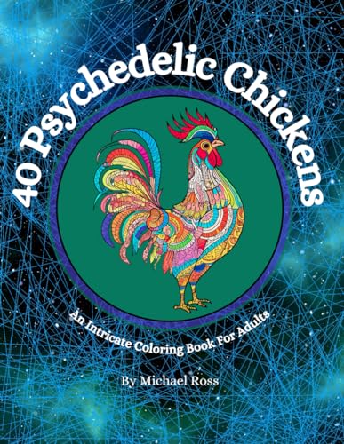 40 Psychedelic Chickens: An Intricate Coloring Book For Adults von Independently published