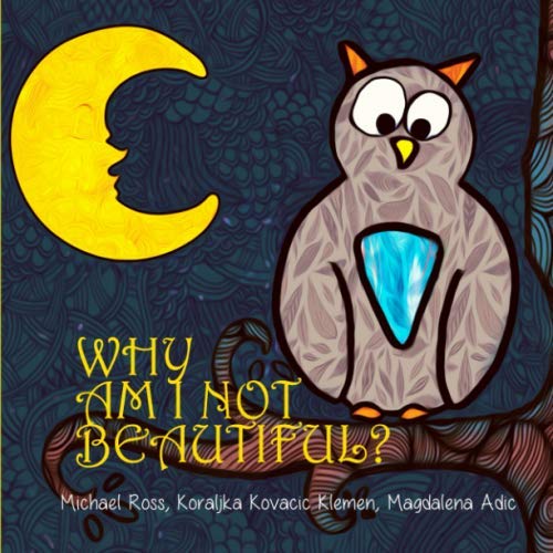 Why Am I Not Beautiful? (Churkey's Mishaps, Band 1) von Independently published