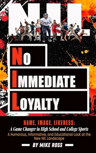 No Immediate Loyalty: Name, Image, Likeness: A Game Changer in High School and College Sports von Black Pawn Press