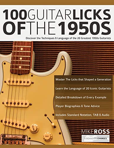 100 Guitar Licks of the 1950s: Discover the Techniques & Language of the 20 Greatest 1950s Guitarists (Learn How to Play Rock Guitar) von www.fundamental-changes.com