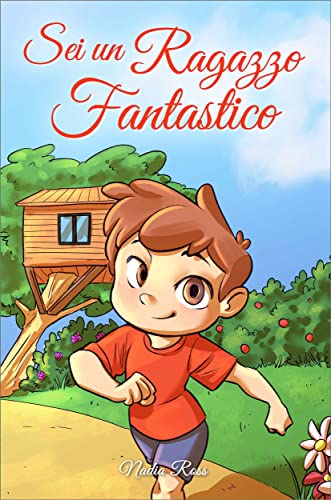 Sei un Ragazzo Fantastico: Una raccolta di storie ispiratrici sul coraggio, l'amicizia, la forza interiore e la fiducia in sé stessi (Libri Motivazionali per Bambini) von Special Art