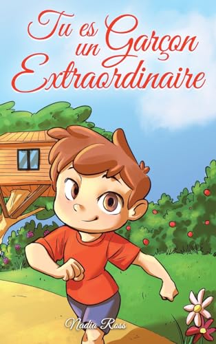 Tu es un Garçon Extraordinaire: Une collection d'histoires inspirantes sur le courage, l'amitié, la force intérieure et l'autonomie (Livres de Motivation pour Enfants) von Special Art