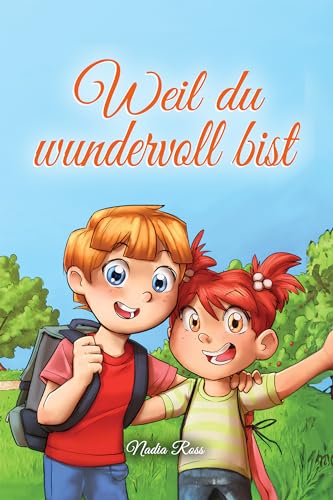 Weil du wundervoll bist: Eine Sammlung von inspirierenden Geschichten über Freundschaft, Mut, Selbstvertrauen und die Bedeutsamkeit der Zusammenarbeit (Inspirierende Geschichten für Kinder) Weil du wundervoll bist: Eine Sammlung von inspirierenden Geschichten über Freundschaft, Mut, Selbstvertrauen und die Bedeutsamkeit der Zusammenarbeit (Inspirierende Geschichten für Kinder)