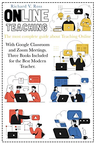 Online Teaching: The most complete guide about teaching online with Google Classroom and Zoom Meetings. Three books included for the best modern teacher. von Edoa Solutions Ltd
