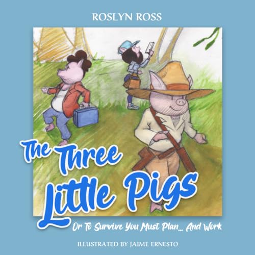 The Three Little Pigs: Or, To Survive We Must Plan ... And Work von CreateSpace Independent Publishing Platform