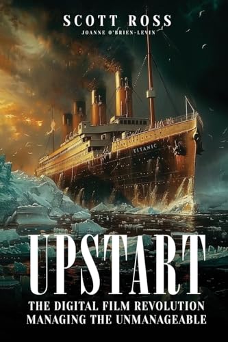 UPSTART: THE DIGITAL FILM REVOLUTION MANAGING THE UNMANAGEABLE von Native Book Publishing
