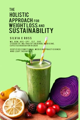 The Holistic Approach for Weight Loss and Sustainability von Self-Publish