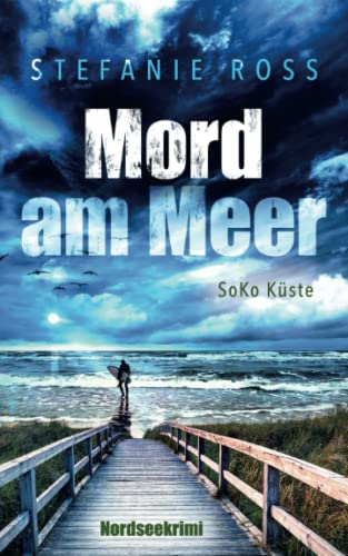 Mord am Meer: SoKo Küste (SoKo Küste (Nordseekrimi, Küstenkrimi), Band 1)