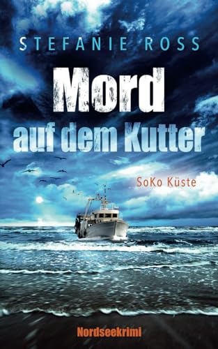 Mord auf dem Kutter: SoKo Küste (SoKo Küste (Nordseekrimi, Küstenkrimi), Band 2)