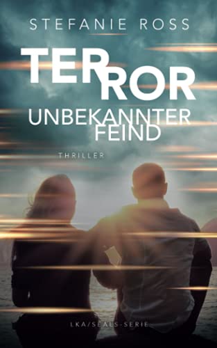 Terror - Unbekannter Feind (LKA / SEAL (Hamburg), Band 10) von Independently published