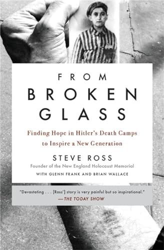 From Broken Glass: Finding Hope in Hitler's Death Camps to Inspire a New Generation von Hachette Books