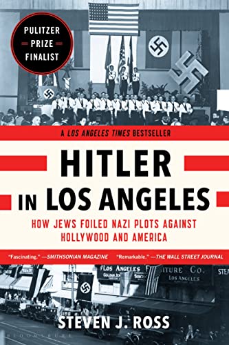 Hitler in Los Angeles: How Jews Foiled Nazi Plots Against Hollywood and America