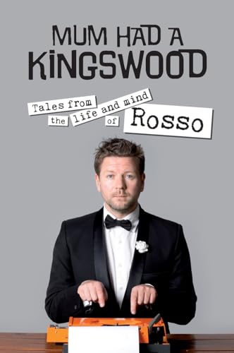 Mum had a Kingswood: Tales from the Life and Mind of Rosso von Allen & Unwin