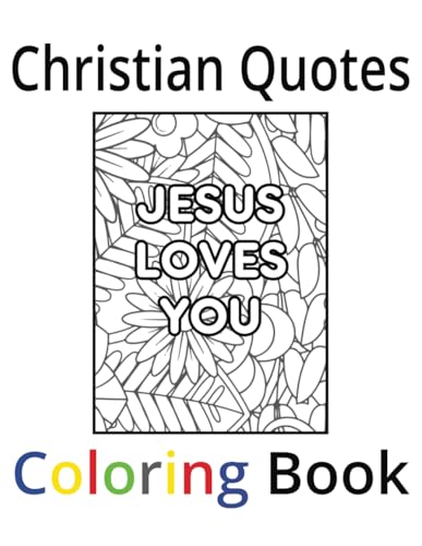 Christian Quotes Sayings Coloring Book - (Colouring) - Bible Verse Girls Boys Child Children Teen Adult Adults - Jesus God Grace Faith Hope - Large 8.25x11 Size Paperback von Independently published