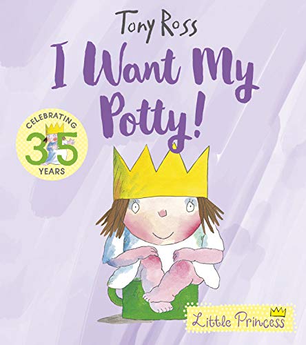 I Want My Potty!: 35th Anniversary Edition: 1 (Little Princess)