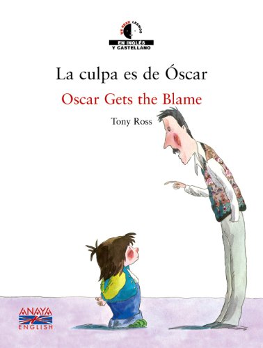 La culpa es de Óscar = Oscar gest the blame: La culpa es de Oscar (LITERATURA INFANTIL - We Read / Leemos)