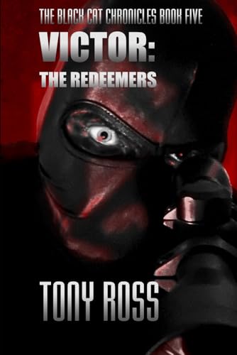 Victor: The Redeemers (The Black Cat Chronicles, Band 5) von Independently published