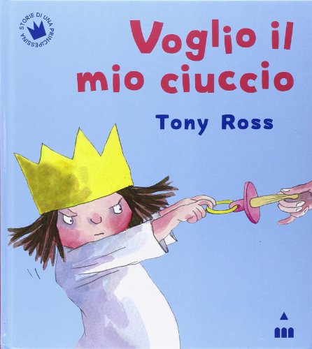 Voglio il mio ciuccio (Storie di una principessina) von Lapis