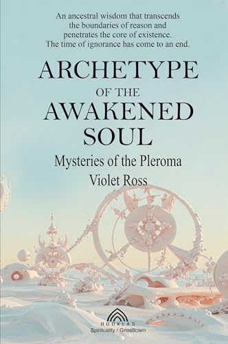 Archetype of the Awakened Soul: Mysteries of the Pleroma von Imprint