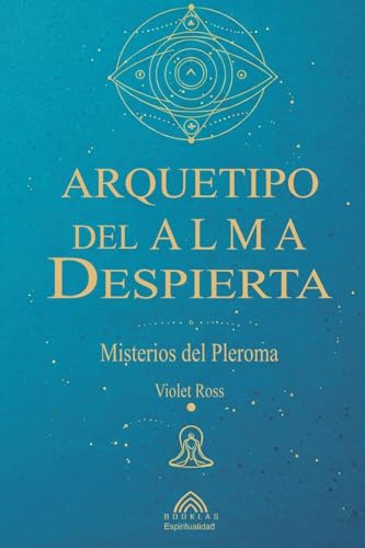 Arquetipo del Alma Despierta: Misterios del Pleroma