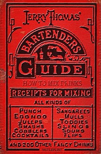 Jerry Thomas' Bartenders Guide: How To Mix Drinks 1862 Reprint: A Bon Vivant's Companion von Createspace Independent Publishing Platform