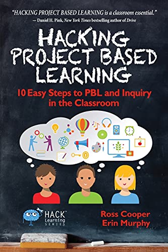 Hacking Project Based Learning: 10 Easy Steps to PBL and Inquiry in the Classroom (Hack Learning Series, Band 9) von Times 10 Publications