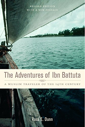 The Adventures of Ibn Battuta: A Muslim Traveler of the Fourteenth Century, Revised Edition, with a New Preface The Adventures of Ibn Battuta: A Muslim Traveler of the Fourteenth Century, Revised Edition, with a New Preface von Univ of California Pr
