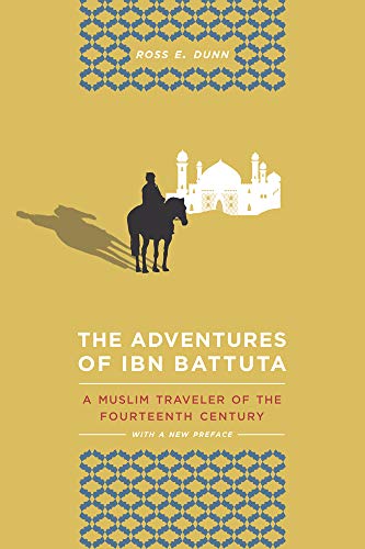 The Adventures of Ibn Battuta: A Muslim Traveler of the Fourteenth Century, With a New Preface von University of California Press