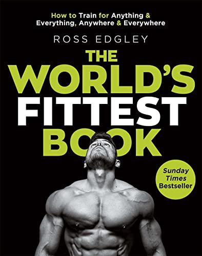 The World's Fittest Book: How to Train for Anything and Everything, Anywhere and Everywhere von Sphere