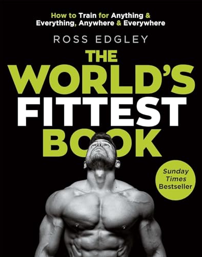 The World's Fittest Book: The Sunday Times Bestseller from the Strongman Swimmer The World's Fittest Book: The Sunday Times Bestseller from the Strongman Swimmer
