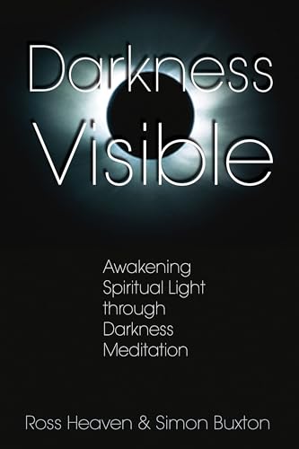 Darkness Visible: Awakening Spiritual Light through Darkness Meditation von Destiny Books