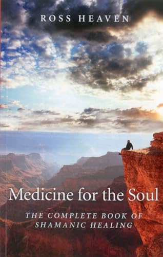 Medicine for the Soul: The Complete Book of Shamanic Healing: The Heaven Method von Moon Books